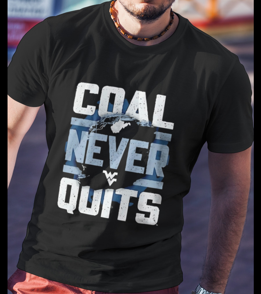 West Virginia Mountaineers Coal Never Quits T-Shirt