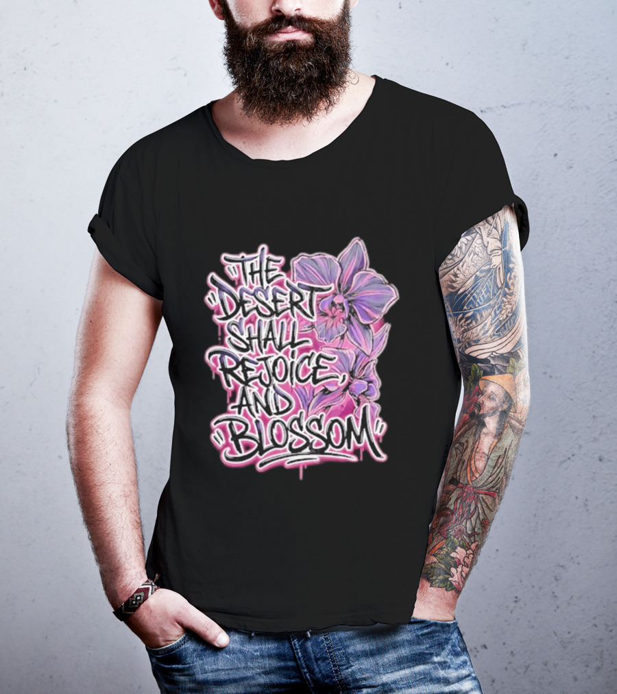 The Desert Shall Rejoice And Blossom Purple Pink Flowers T-Shirt