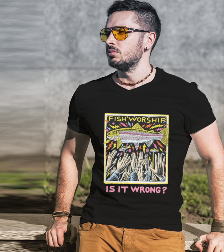 Fish Worship Is It Wrong Colorful Illustrated T-Shirt