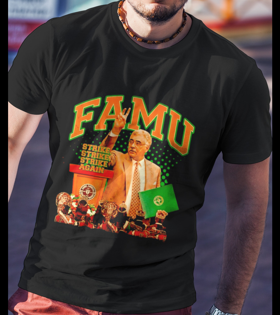 FAMU Frederick S Humphries Strike Again Florida A&M T-Shirt