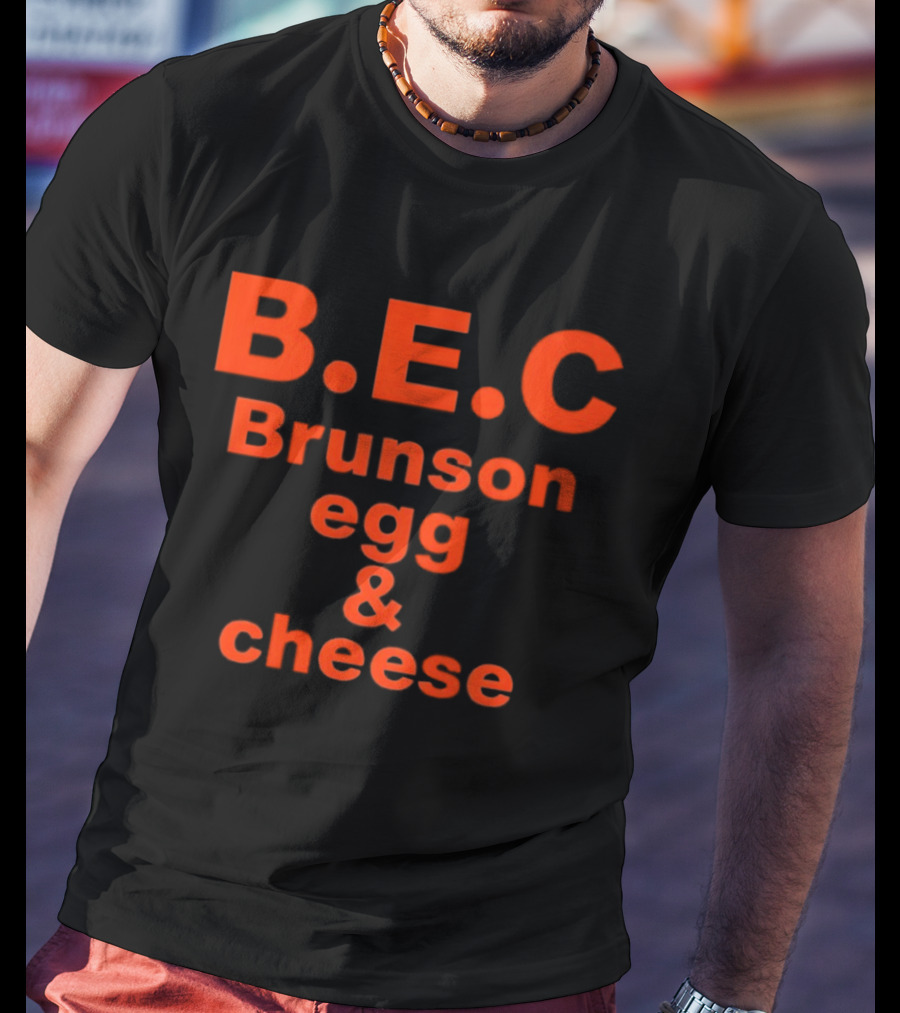 B.E.C Brunson Egg And Cheese New York Knicks T-Shirt
