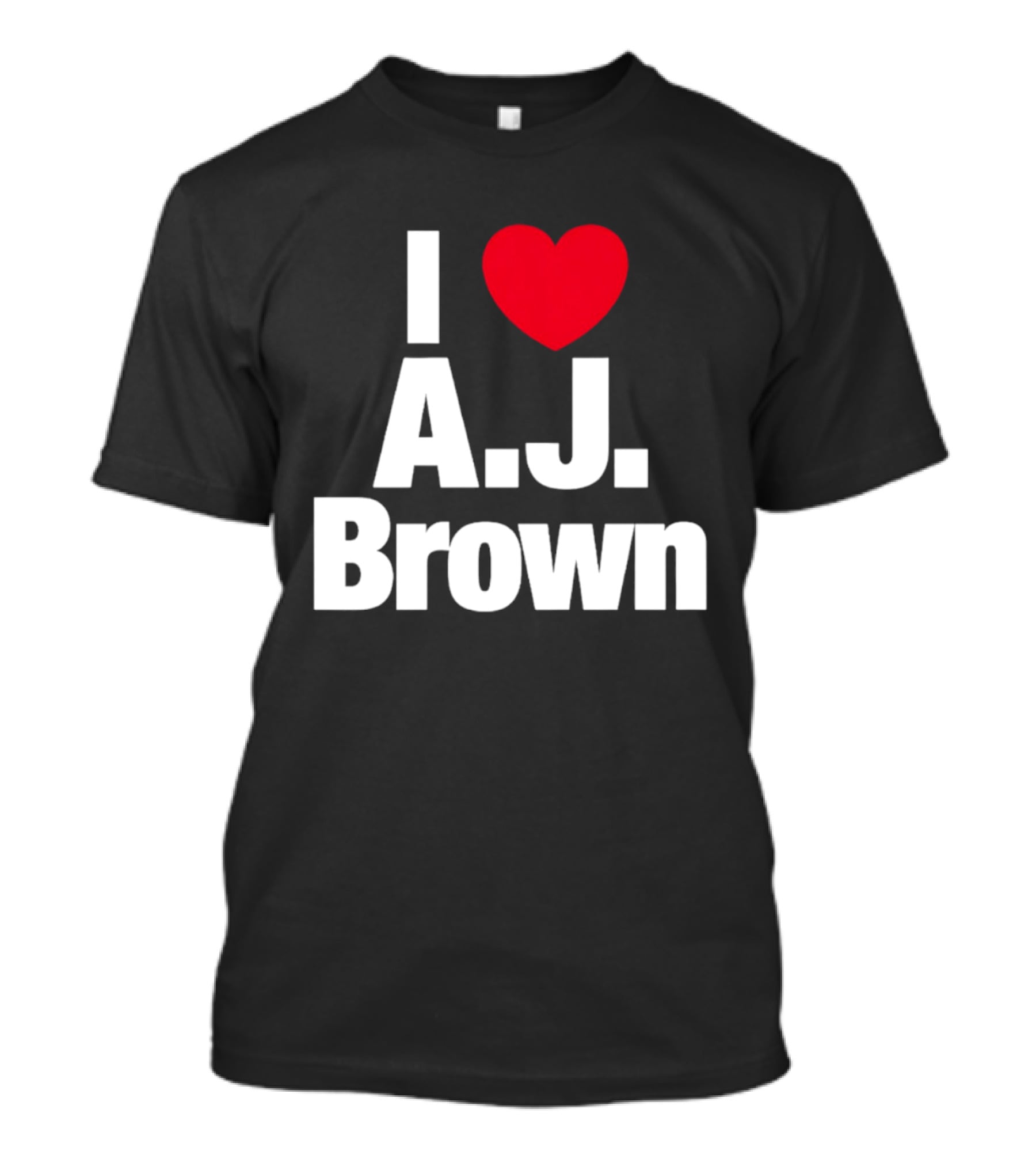I Love A. J. Brown T-Shirt