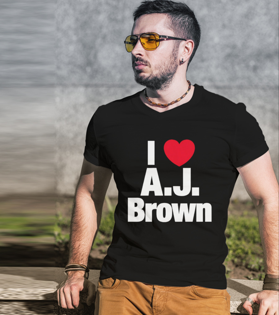 I Love A. J. Brown T-Shirt