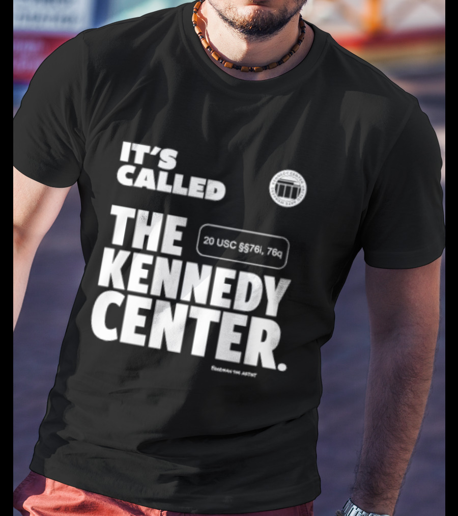 It's Called The Kennedy Center 20 UGC MCM. 7II By Pennyworth T-Shirt