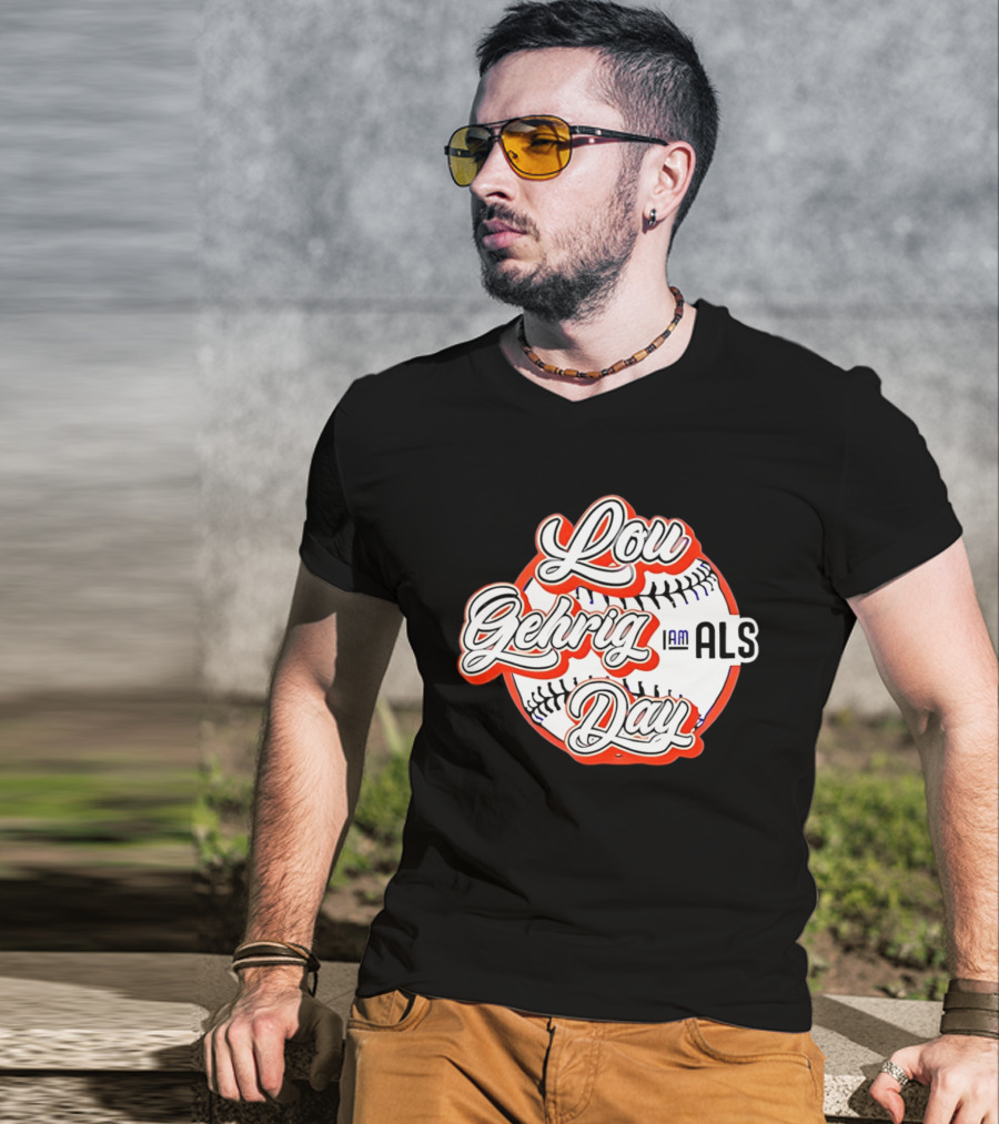 Lou Gehrig Day I Am ALS Baseball T-Shirt
