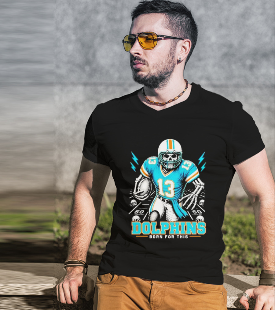 Miami Dolphins Born For This Skeleton Football Player Number 13 T-Shirt