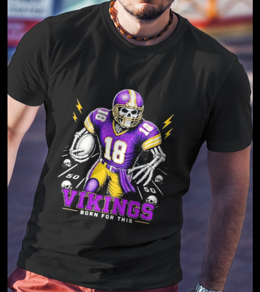 Vikings Born For This Skeleton Football Player 18 T-Shirt