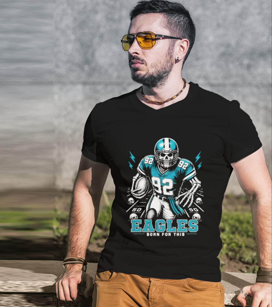 Eagles Born For This Skeleton Football Player 92 T-Shirt