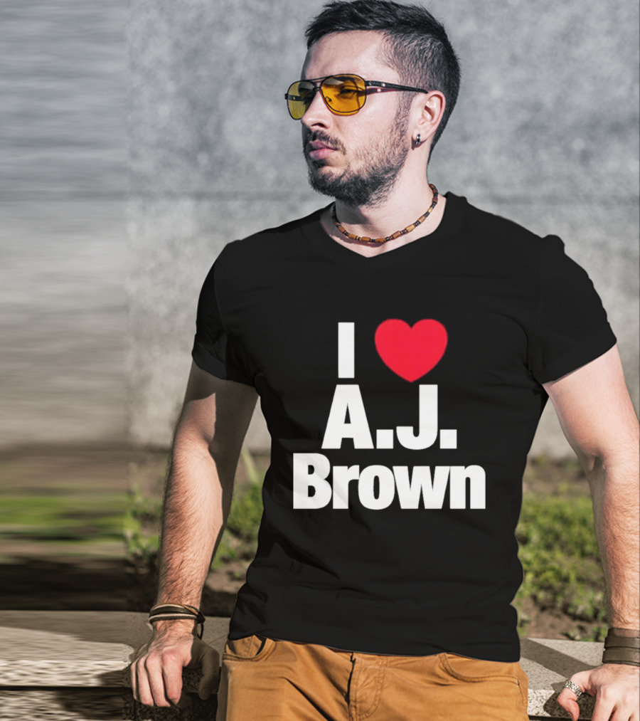 I Love A J Brown Philadelphia Eagles Football T-Shirt