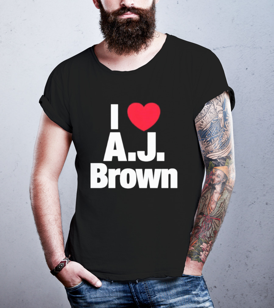 I Love A J Brown Philadelphia Eagles Football T-Shirt