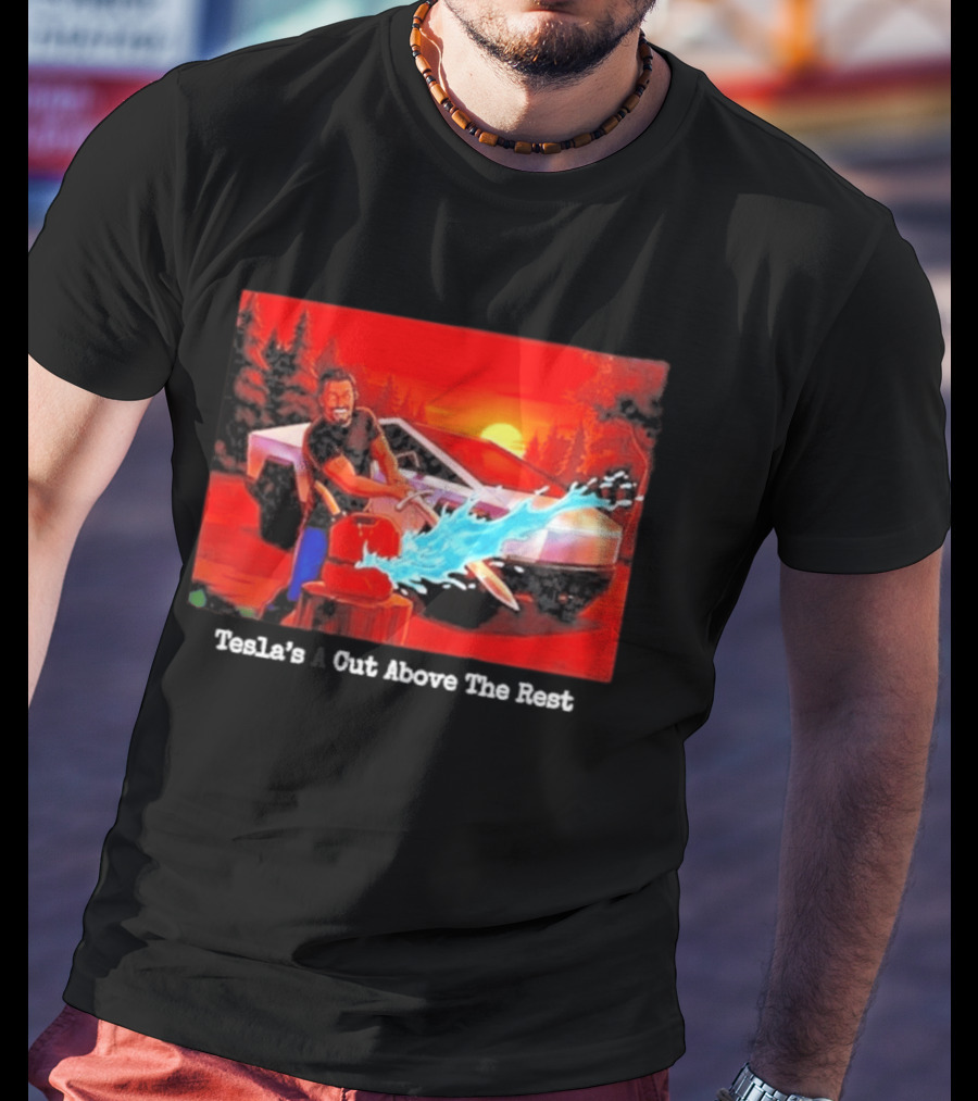 Tesla's A Cut Above The Rest Cybertruck Wood Chopping Scene T-Shirt