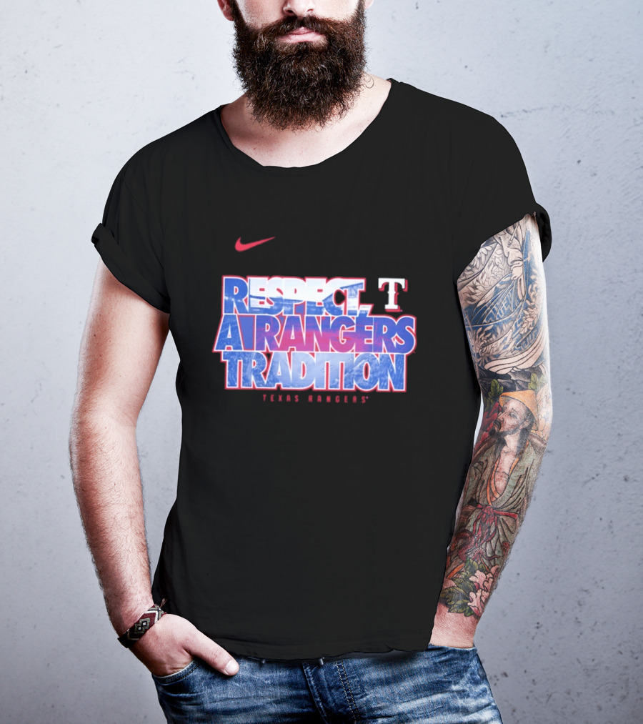 Respect A Texas Rangers Tradition Nike T T-Shirt