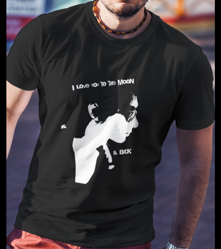 I Love You To The Moon And Back Romantic Expression T-Shirt