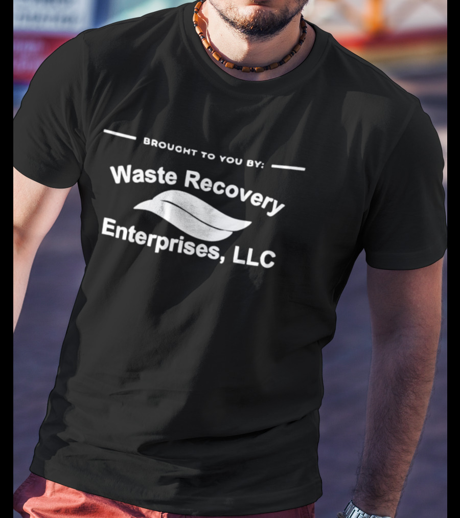 Brought To You By Waste Recovery Enterprises LLC Leaf T-Shirt