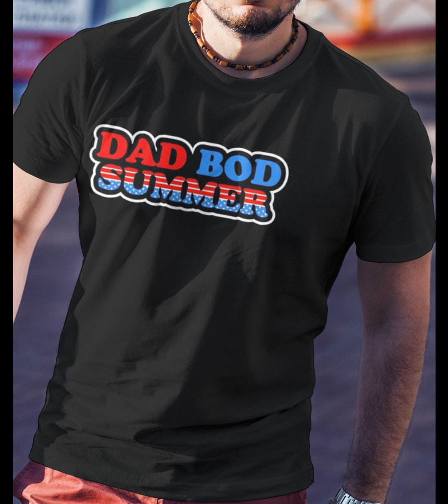 Dad Bod Summer Patriotic American Flag Independence Day T-Shirt