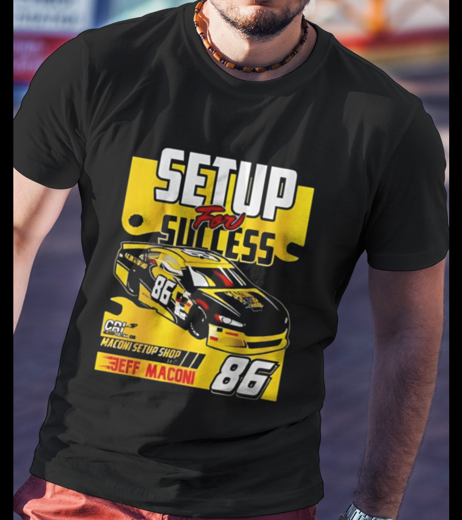 Setup For Success Jeff Maconi 86 Racing T-Shirt