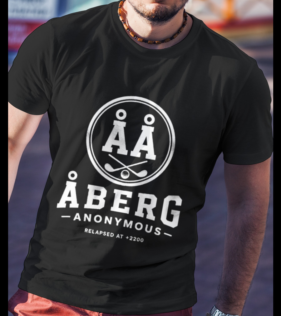 Åberg Anonymous Relapsed At 2200 Golf Clubs Ball T-Shirt