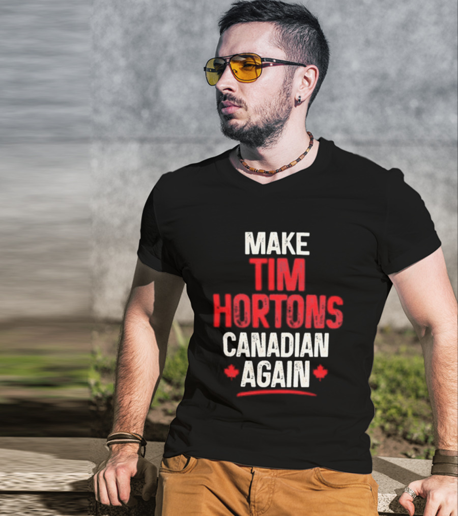 Make Tim Hortons Canadian Again Phrase With Maple Leaf T-Shirt