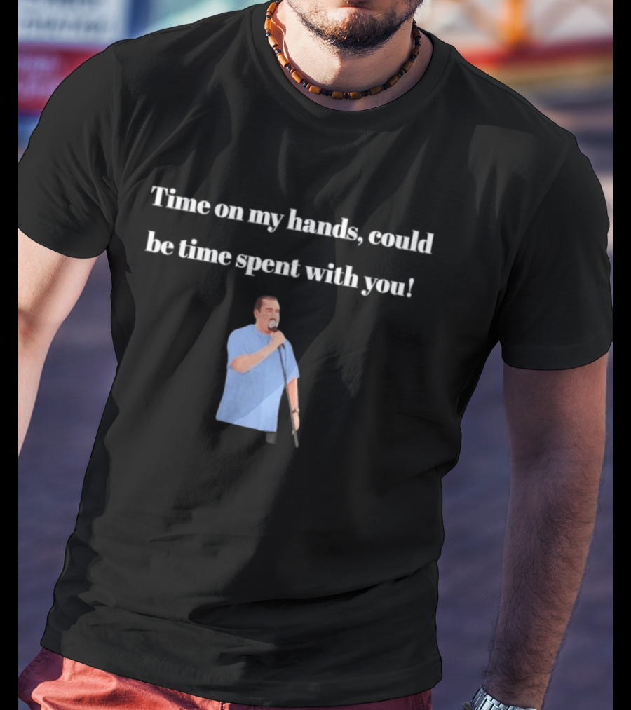 Max And Paddy Jokers Time On My Hands Could Be Time Spent With You Mic Stand Blue T-Shirt