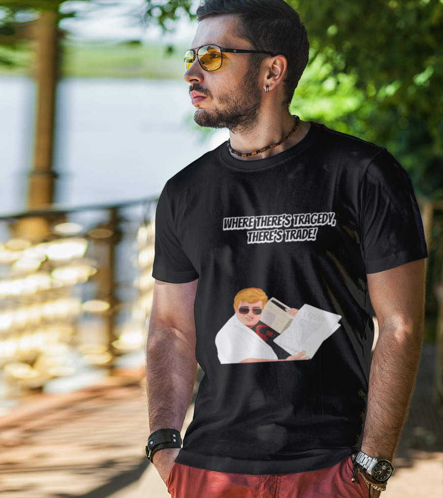 Max And Paddy Where Theres Tragedy Theres Trade Bubbles T-Shirt