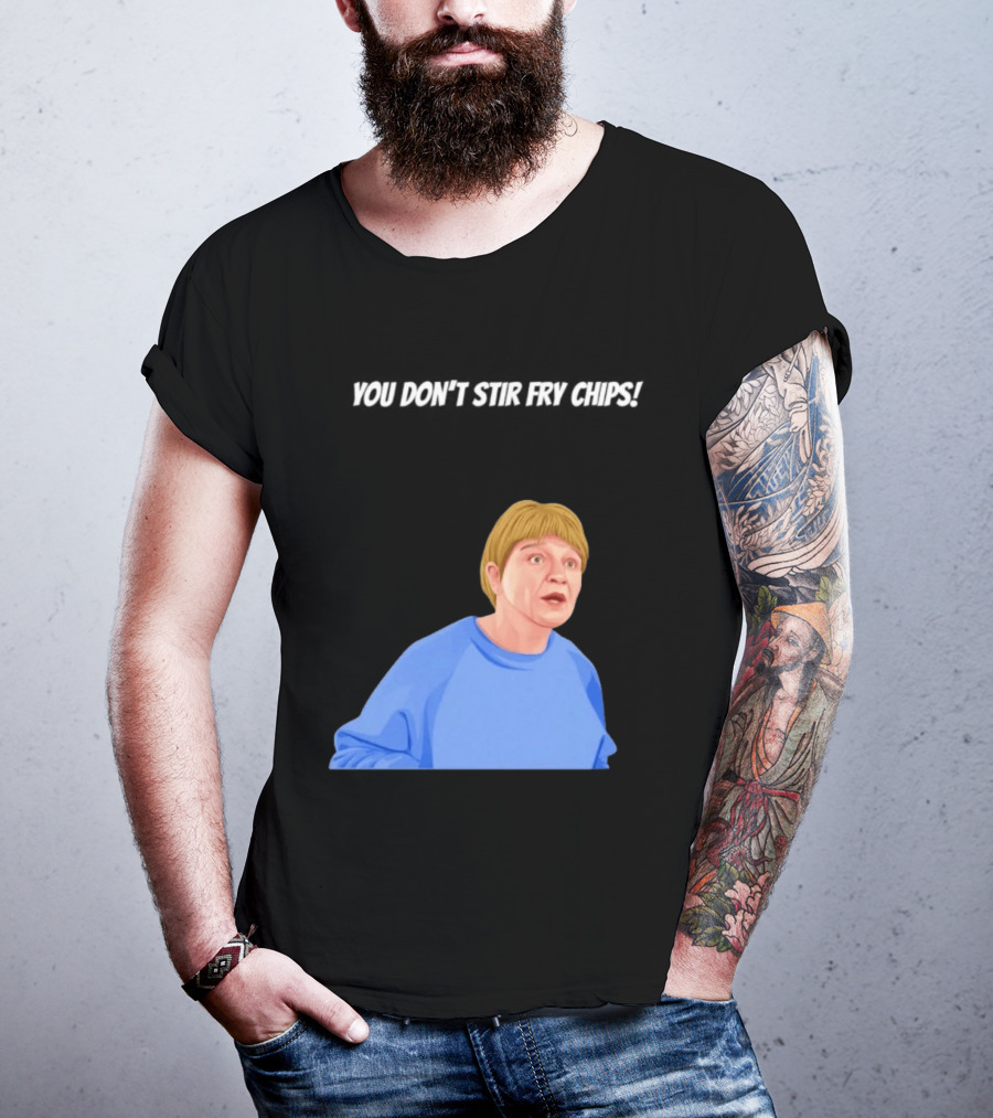 Max And Paddy You Don't Stir Fry Chips Pam Shipman Comedy T-Shirt