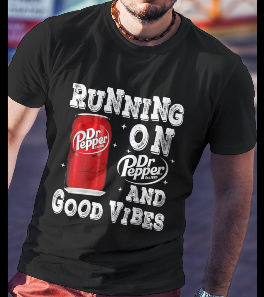 Running On Dr Pepper And Good Vibes Drink Can T-Shirt