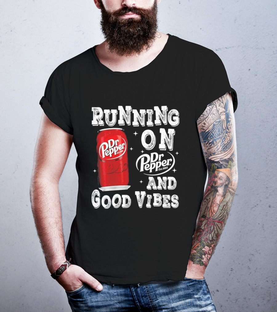 Running On Dr Pepper And Good Vibes Drink Can T-Shirt