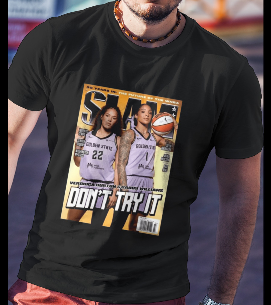 SLAM 30 Years WNBA Veronica Burton Gabby Williams Golden State Don't Try It T-Shirt