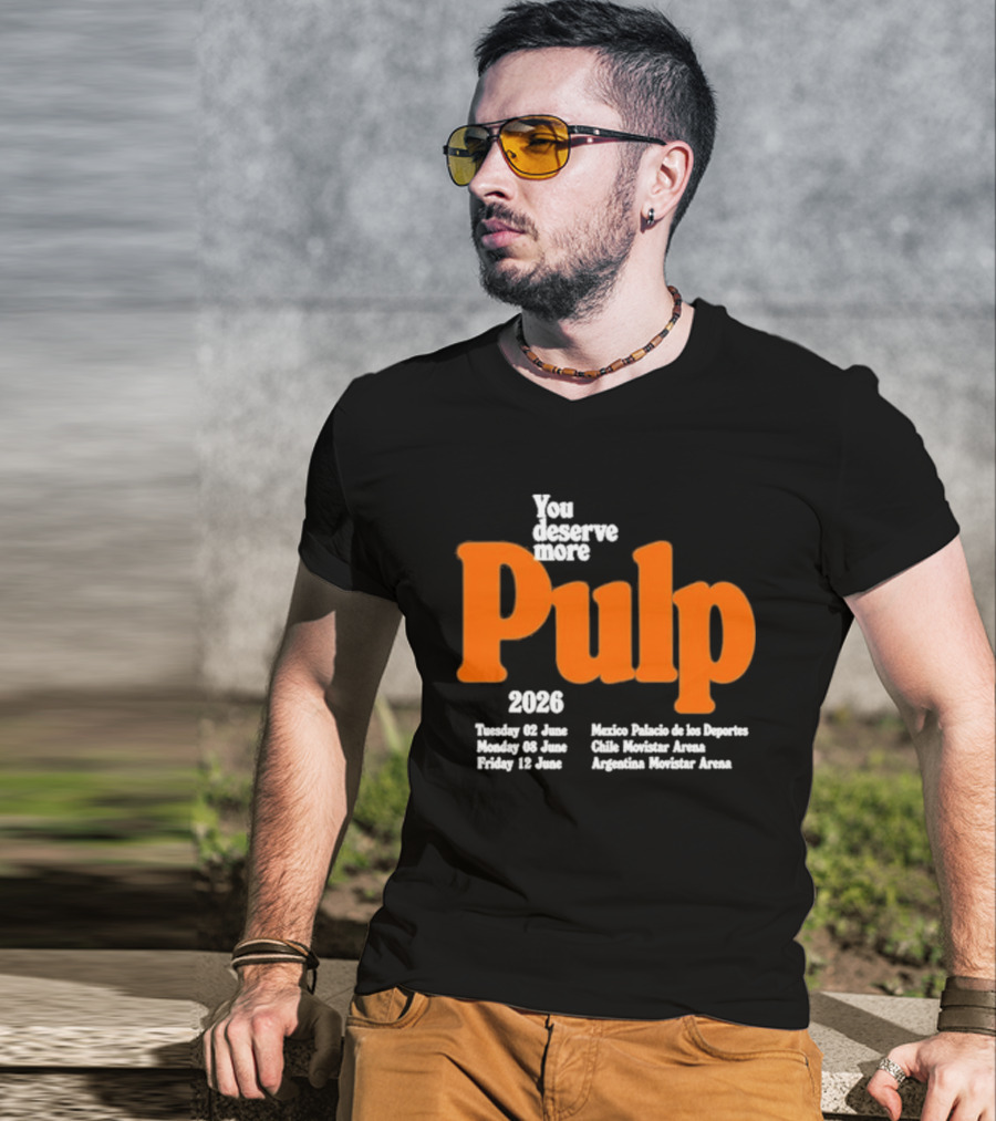 You Deserve More Pulp June 2026 Tour Dates Manchester Apollo Glasgow O2 Academy Event T-Shirt