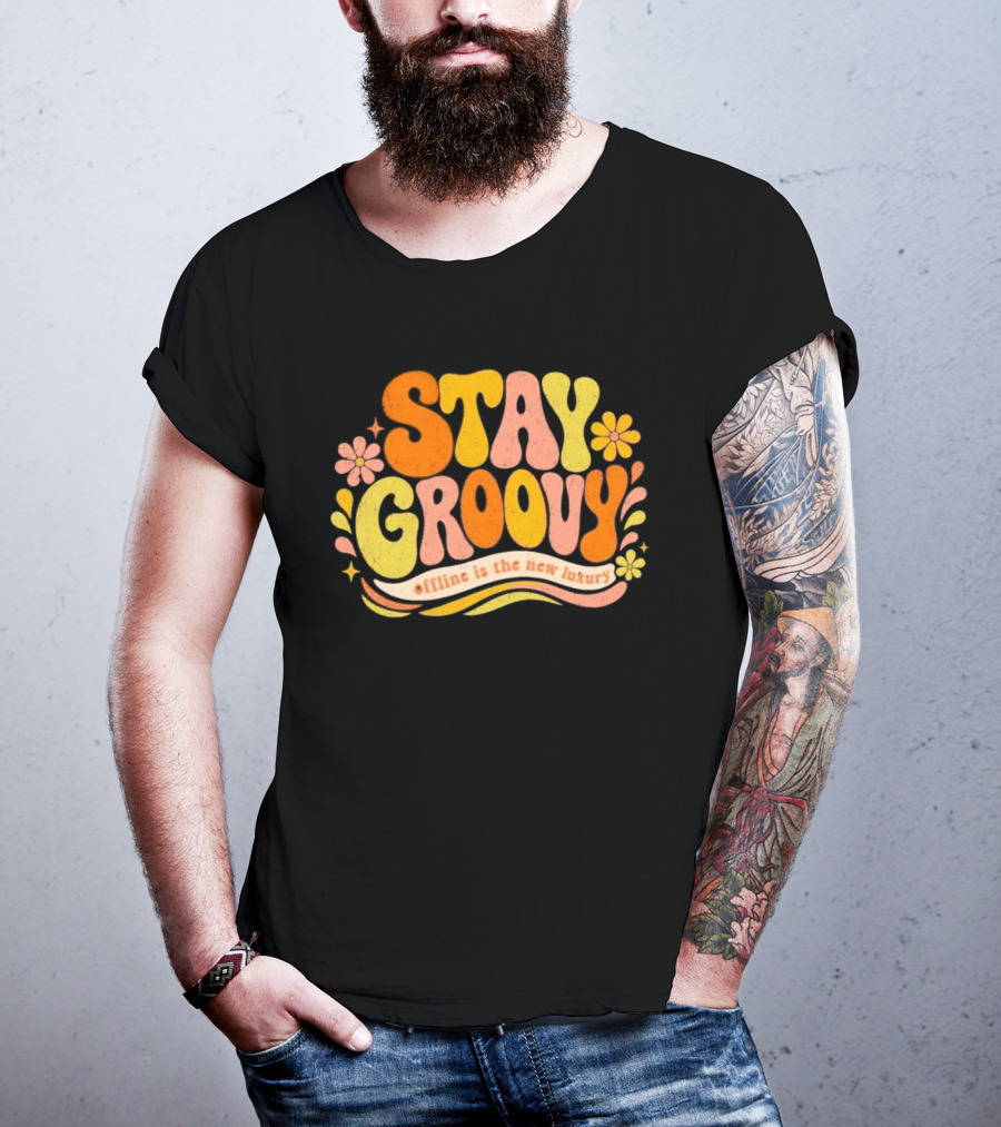 Stay Groovy Offline Is The New Luxury Vintage Retro Flowers T-Shirt