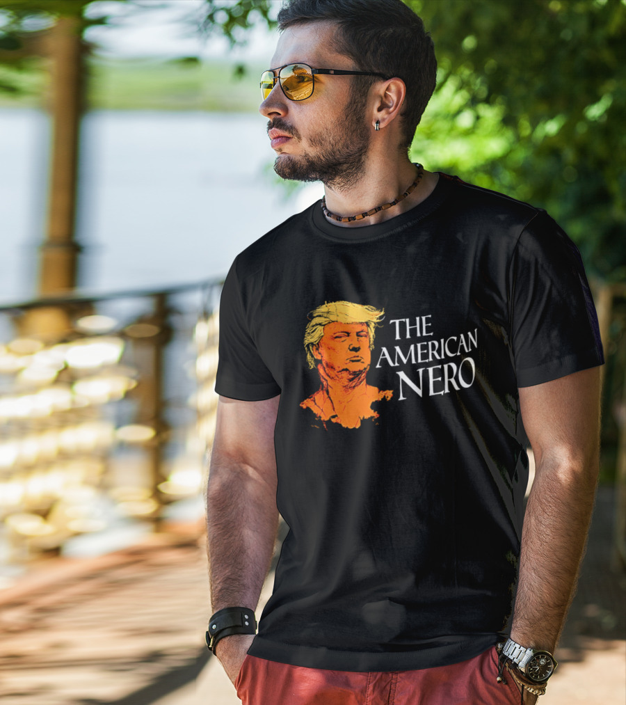 The American Nero Donald Trump T-Shirt