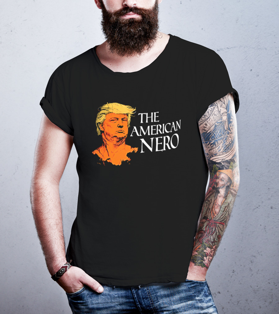 The American Nero Donald Trump T-Shirt