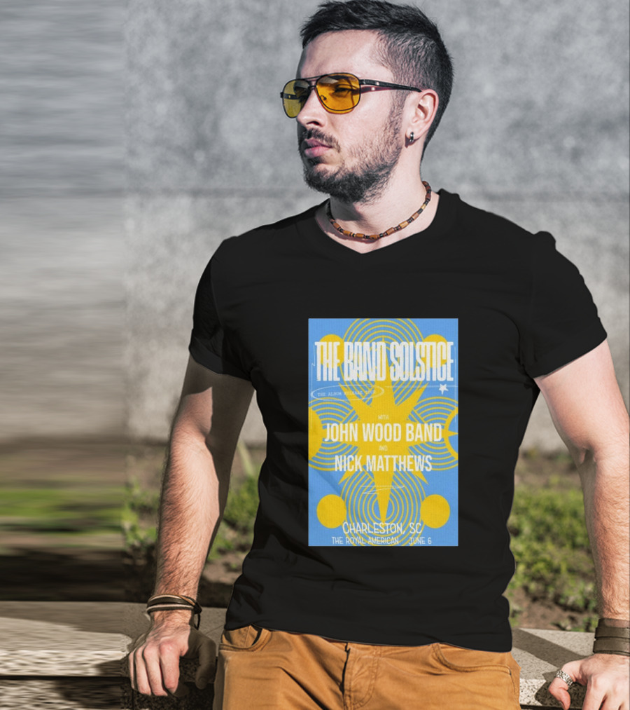 The Band Solstice Album Release Tour Charleston SC June 6 With John Wood Band And Nick Matthews T-Shirt