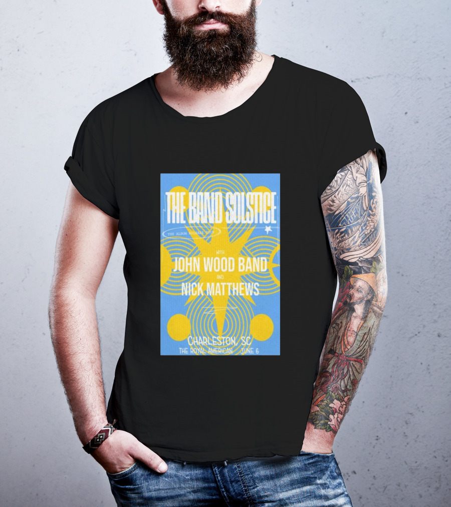 The Band Solstice Album Release Tour Charleston SC June 6 With John Wood Band And Nick Matthews T-Shirt