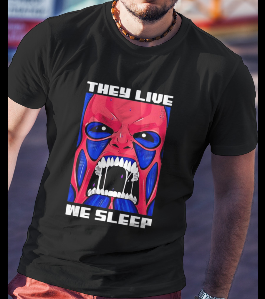 They Live We Sleep Horror Face Sci Fi Alien T-Shirt
