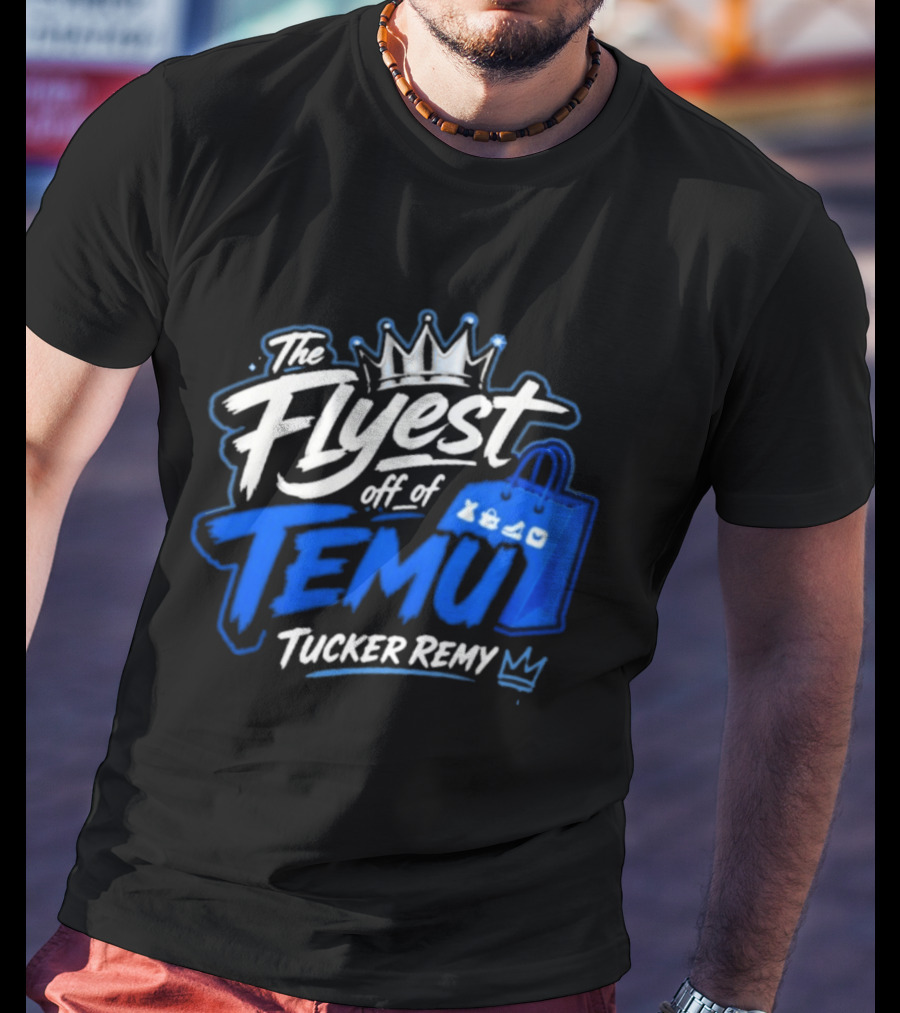 The Flyest Off Of TEMU Shopping Bag Tucker Remy T-Shirt