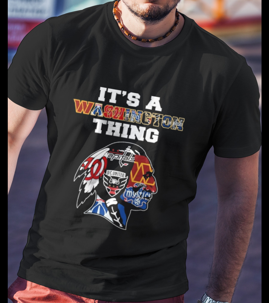 Washington Wizards Nationals Capitals Mystics Redskins It's A Washington Thing T-Shirt