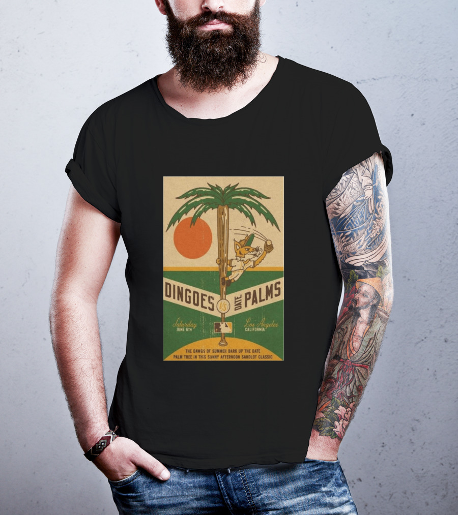 Dingoes Vs Date Palms Los Angeles June 6 2026 The Dawgs Of Summer Palm Tree Sunny Afternoon Sandlot T-Shirt