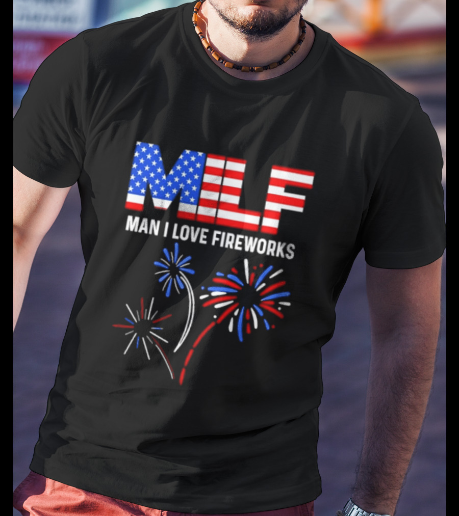 MLF Man I Love Fireworks American Flag Fireworks T-Shirt