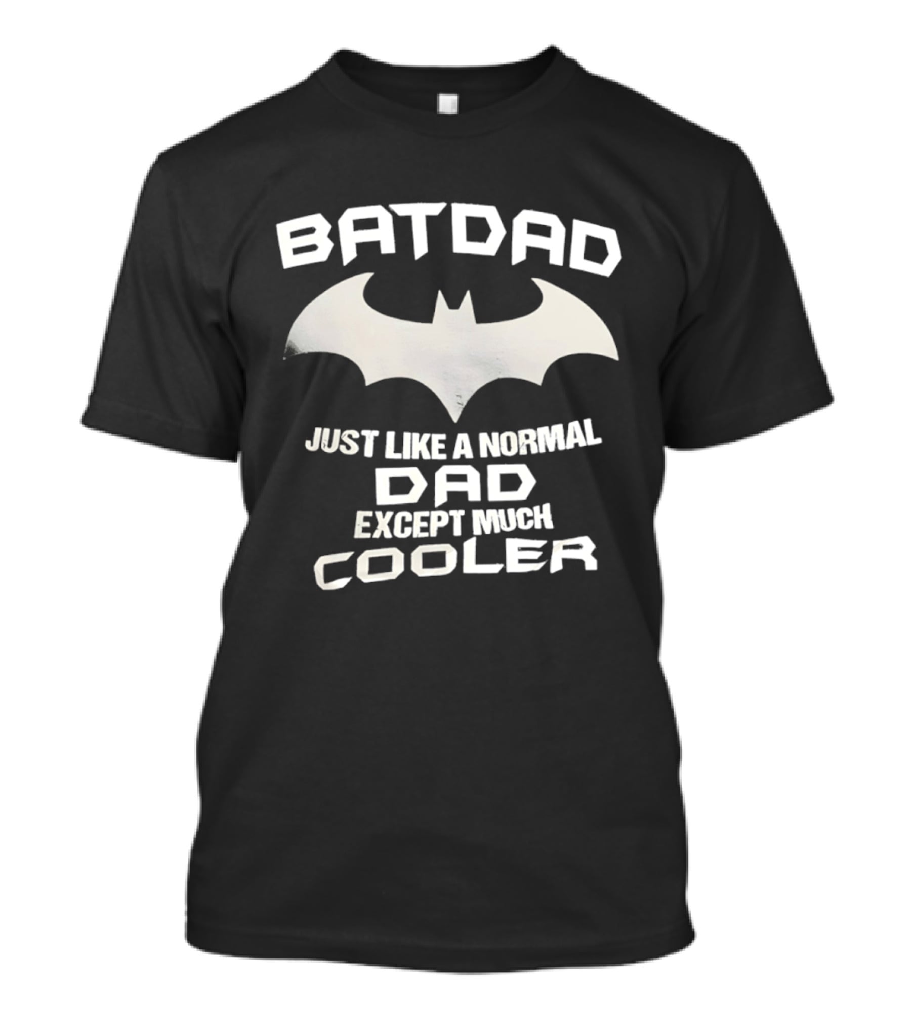 BATDAD Just Like A Normal Dad Except Much Cooler Batman T-Shirt