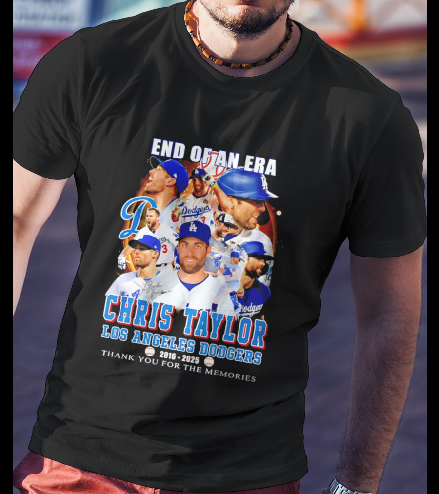 End Of An Era Chris Taylor Los Angeles Dodgers 2016 2025 Thank You For The Memories T-Shirt