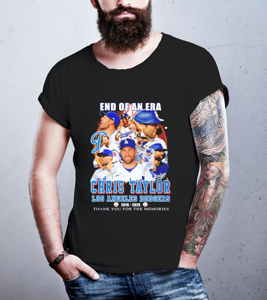End Of An Era Chris Taylor Los Angeles Dodgers 2016 2025 Thank You For The Memories T-Shirt