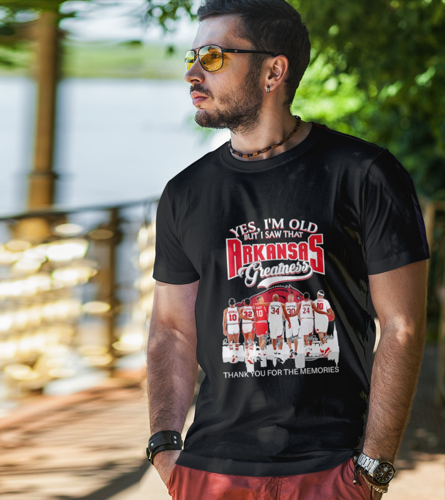 Yes I'm Old But I Saw That Arkansas Greatness Thank You For The Memories T-Shirt
