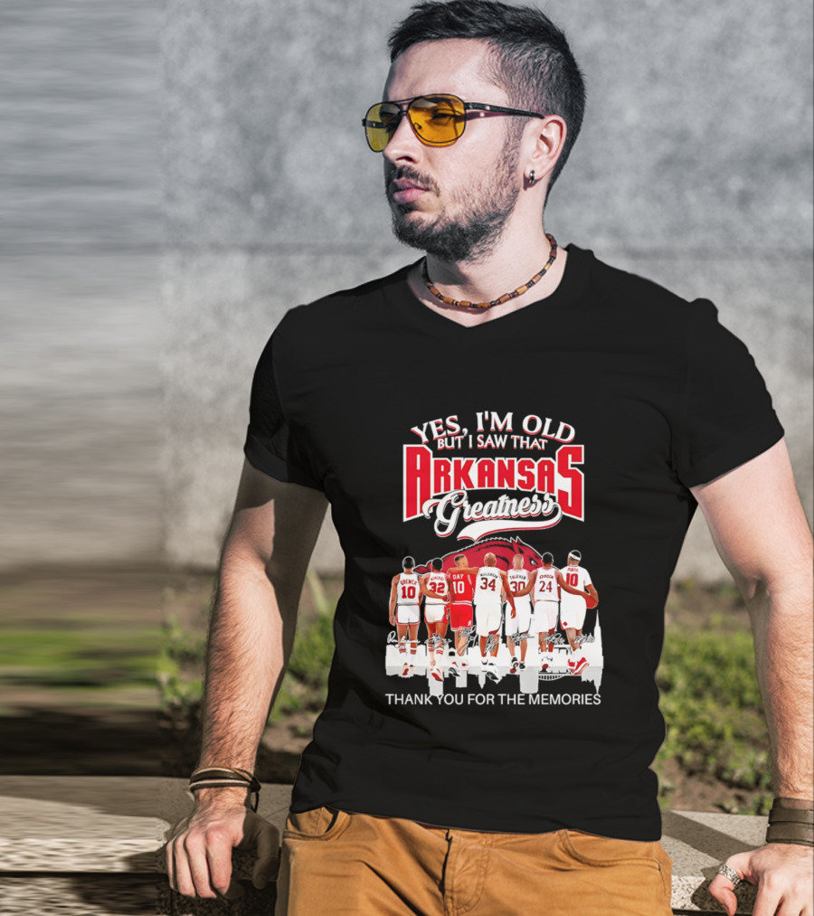 Yes I'm Old But I Saw That Arkansas Greatness Thank You For The Memories T-Shirt