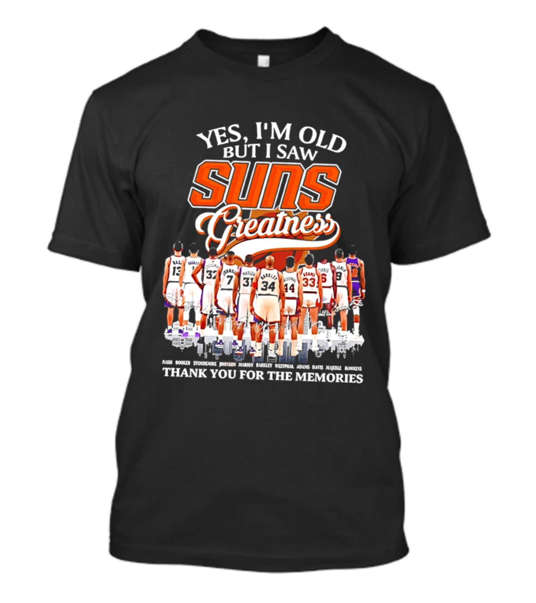 Yes I'm Old But I Saw Suns Greatness Thank You For The Memories T-Shirt