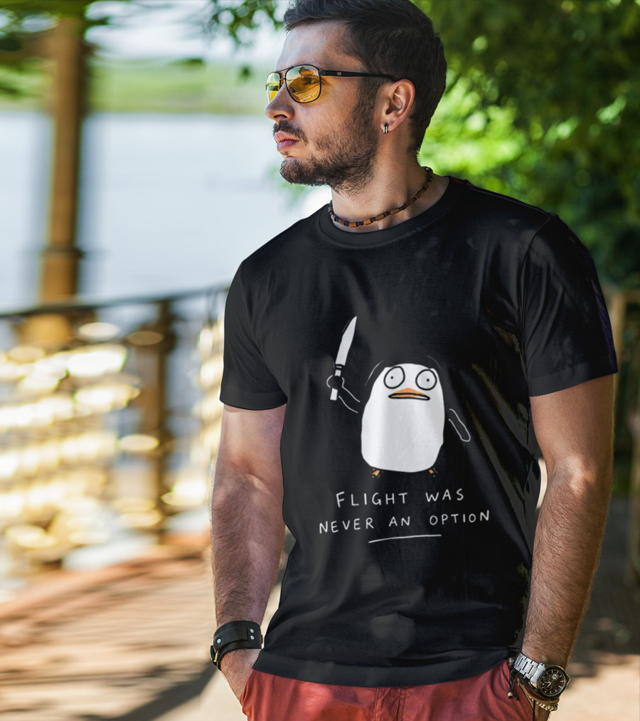 Flight Was Never An Option Penguin With Knife Meme T-Shirt