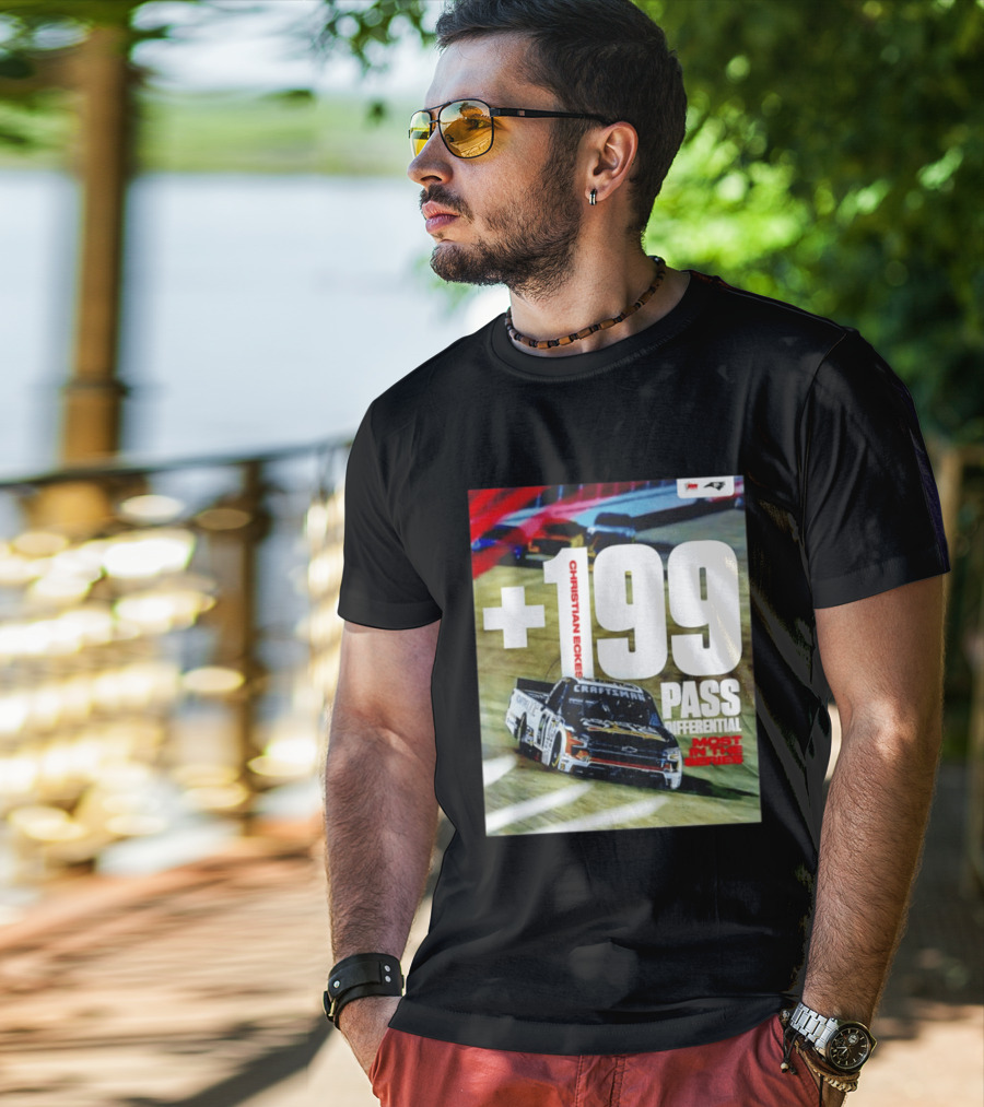 Christian Eckes +199 Pass Differential Most In The Series Motorsports Racing T-Shirt