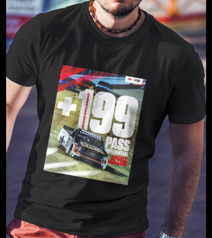 Christian Eckes +199 Pass Differential Most In The Series Motorsports Racing T-Shirt
