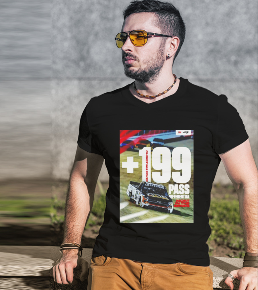 Christian Eckes +199 Pass Differential Most In The Series Motorsports Racing T-Shirt