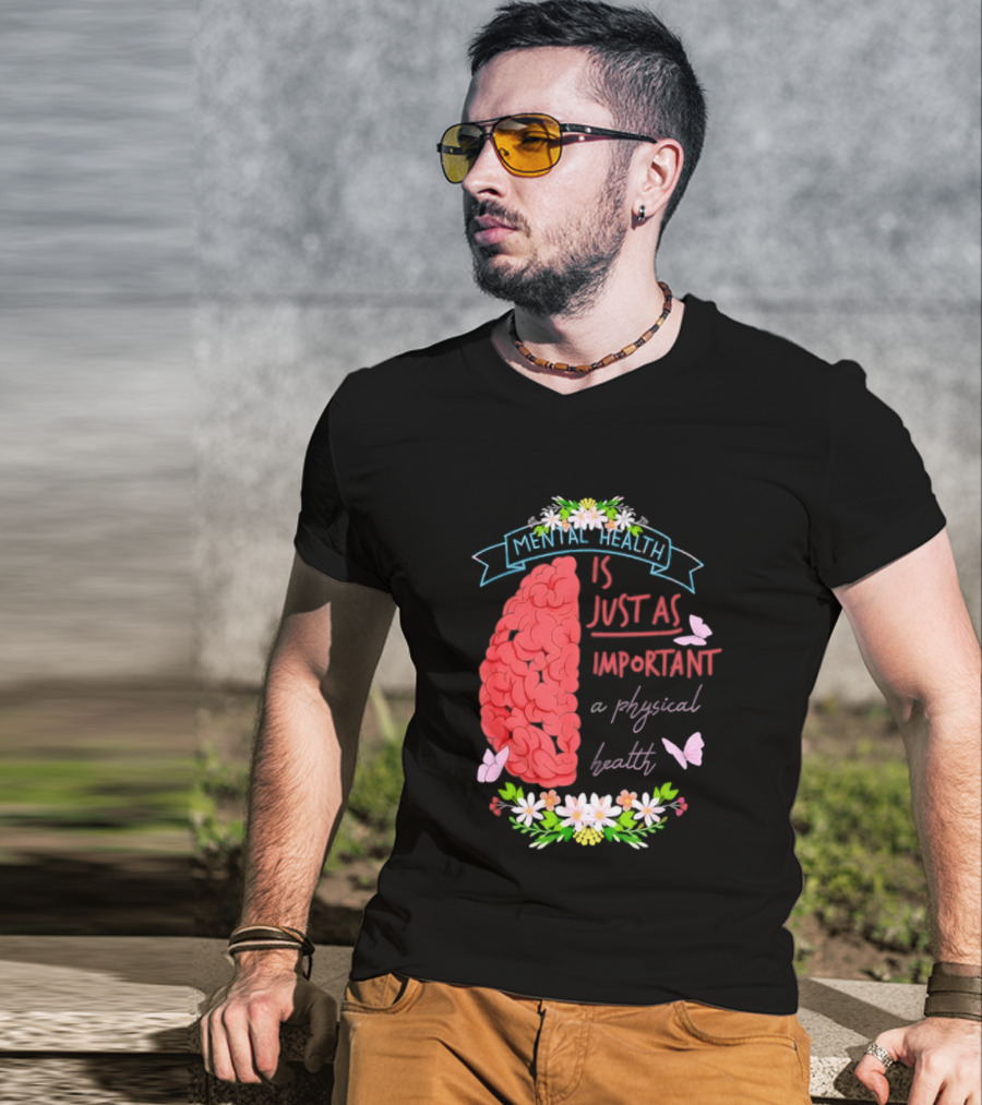 Mental Health Is Just As Important As Physical Health Brain And Butterfly Floral T-Shirt